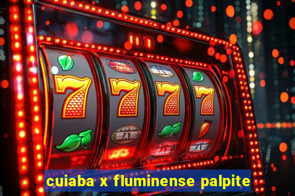 cuiaba x fluminense palpite